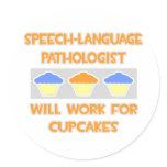 SL-Pathologist ... Will Work For Cupcakes Round Stickers