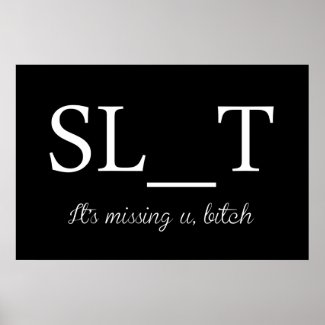 SL_T it missing u bitch funny internet meme quote Poster