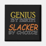 Slacker by Choice Fridge Magnets