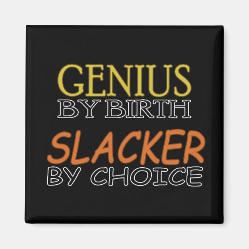 Slacker by Choice Fridge Magnets