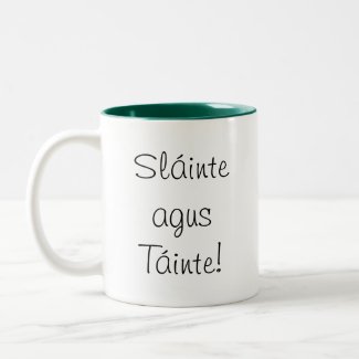 Sláinte agus táinte. coffee mug