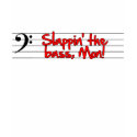 Slappin' the bass! t-shirts by moya_apparel Slappin' the bass! t-shirts