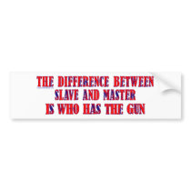 Slave and Master bumper stickers