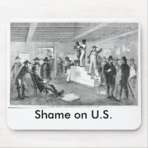Slave Auction, Shame on U.S. mousepads