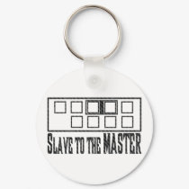 Slave to the Master keychains