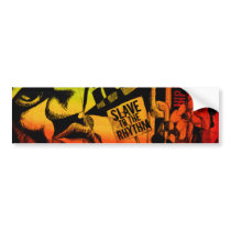 Slave To The Rhythm Bumper Sticker