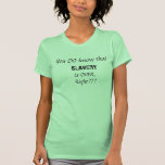 " SLAVERY, is OVER " Tee