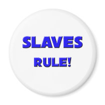 Slaves Rule! magnets