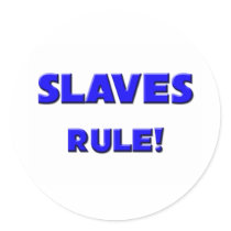 Slaves Rule! stickers by professions Slaves Rule! stickers