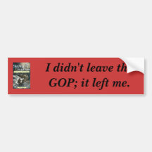 Slaying Leviathan, I didn't leave the GOP; it l... Bumper Sticker