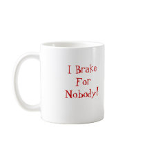 Sledding, I Brake For Nobody! mugs