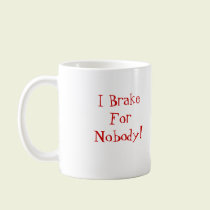 Sledding, I Brake For Nobody! mugs