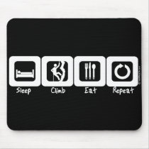 Sleep Climb Eat Repeat mousepads by Mall4MyLife Sleep Climb Eat Repeat mousepads