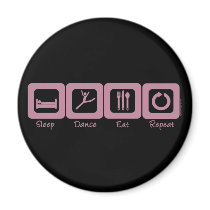 Sleep Dance Eat Repeat magnets by Mall4MyLife Sleep Dance Eat Repeat magnets