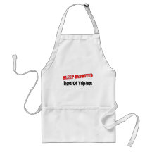 Sleep Deprived Dad Of Triplets Apron