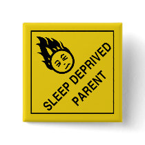 Sleep Deprived Parent Pin