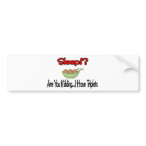 Sleep!? I HAVE TRIPLETS bumper stickers