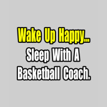 Sleep With a Basketball Coach T-shirt