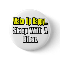 Sleep With a Biker Buttons