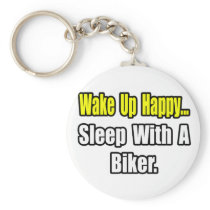 Sleep With a Biker Key Chains