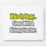 Sleep With A Biology Teacher Mouse Pad