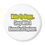Sleep With A Biomedical Engineer Refrigerator Magnet