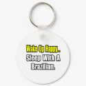 Sleep With a Brazilian keychains