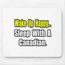 Sleep With a Canadian Mouse Pads