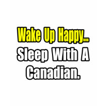 Sleep With a Canadian t-shirts