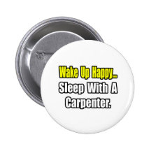 Sleep With a Carpenter Pinback Buttons