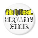 Sleep With a Catholic magnets by Catholic_Shirts Sleep With a Catholic magnets