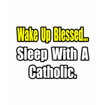 Sleep With a Catholic t-shirts