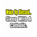 Sleep With a Catholic t-shirts by Catholic_Shirts Sleep With a Catholic t-shirts