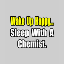 Sleep With a Chemist Tee Shirt