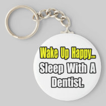 Sleep With a Dentist Key Chain