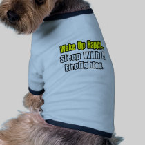 Sleep With a Firefighter Dog Tshirt