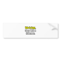 Sleep With a Fisherman bumper stickers