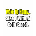 Sleep With a Golf Coach t-shirts