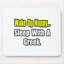 Sleep With a Greek mousepads