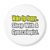 Sleep With a Gynecologist magnets