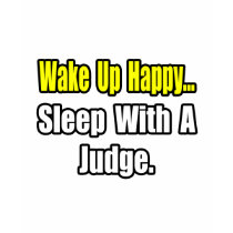 Sleep With a Judge t-shirts by judgeshirts Sleep With a Judge t-shirts