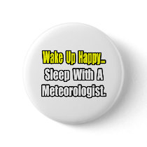 Sleep With a Meteorologist buttons by Meteorologist_Shirts Sleep With a Meteorologist buttons