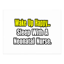 Sleep With A Neonatal Nurse Post Cards
