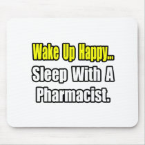 Sleep With a Pharmacist mousepads