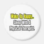 Sleep With A Physical Therapist Magnets