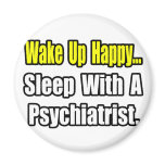 Sleep With a Psychiatrist magnets