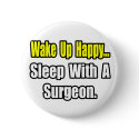 Sleep With a Surgeon buttons