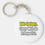 Sleep With an Orthopedist Keychain