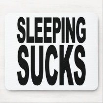 Sleeping Sucks Mouse Pads