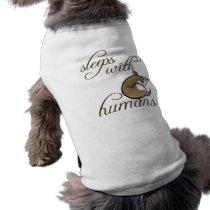 Sleeps with Humans pet clothing